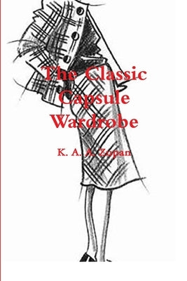 The Classic Capsule Wardrobe by Zupan, K. a. a.