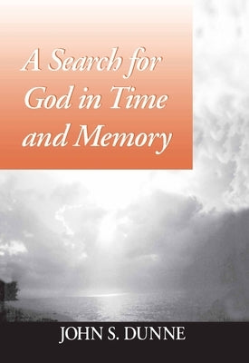 Search for God in Time Memory by Dunne, John S.