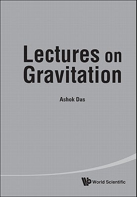 Lectures on Gravitation by Das, Ashok