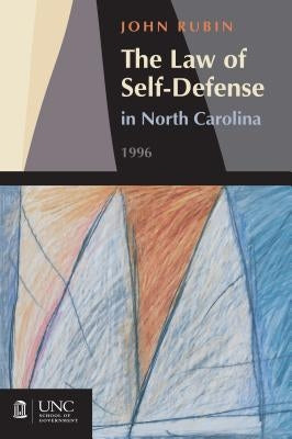 Law of Self-Defense in North Carolina by Rubin, John