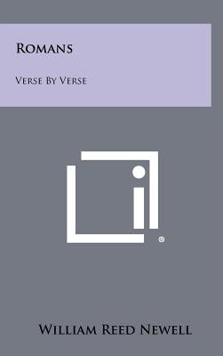 Romans: Verse By Verse by Newell, William Reed