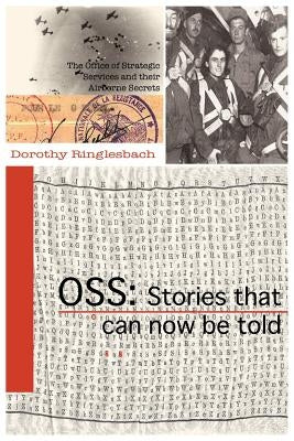 OSS: Stories That Can Now Be Told by Ringlesbach, Dorothy