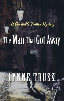 The Man That Got Away by Truss, Lynne