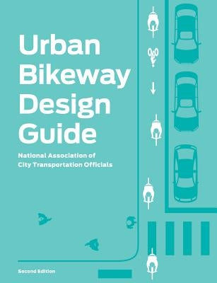 Urban Bikeway Design Guide by National Association of City Transportat