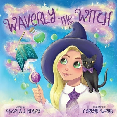 Waverly the Witch: A Magical Adventure for Children Ages 3-9 by Lindsey, Angela