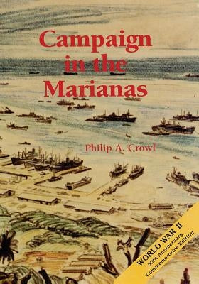 Campaign in the Marianas by Crowl, Philip A.