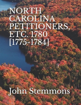 North Carolina Petitioners, Etc. 1780 [1775-1784] by Stemmons, John