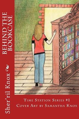Behind the Bookcase by Knox, Sher'ril