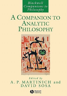 A Companion to Analytic Philosophy by Martinich, A. P.