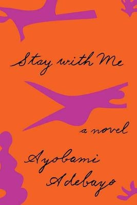 Stay with Me by Adebayo, Ayobami