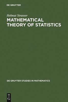 Mathematical Theory of Statistics by Strasser, Helmut
