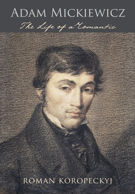 Adam Mickiewicz by Koropeckyj, Roman