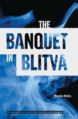 The Banquet in Blitva by Krleza, Miroslav