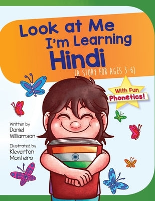 Look At Me I'm Learning Hindi: A Story For Ages 3-6 by Williamson, Daniel