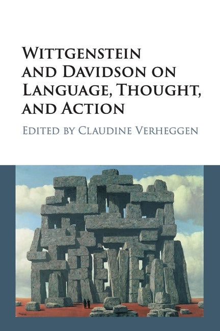 Wittgenstein and Davidson on Language, Thought, and Action by Verheggen, Claudine