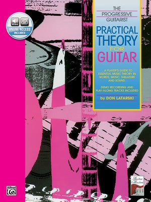 Practical Theory for Guitar: A Player's Guide to Essential Music Theory in Words, Music, Tablature, and Sound, Book & Online Audio [With CD] by Latarski, Don
