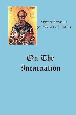 On The Incarnation by Athanasius, Saint