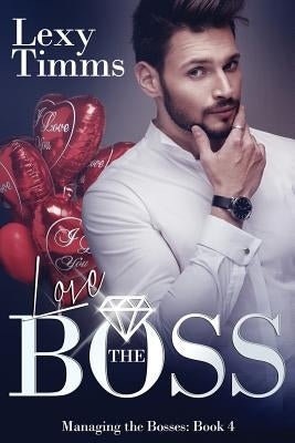 Love the Boss: Billionaire Romance Series by Timms, Lexy
