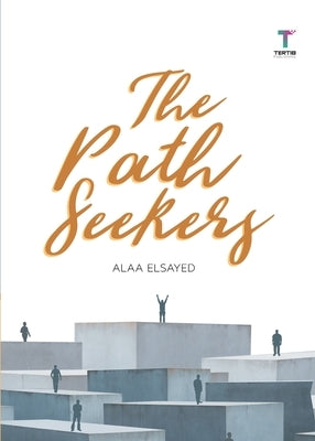 The Path Seekers by Elsayed, Alaa