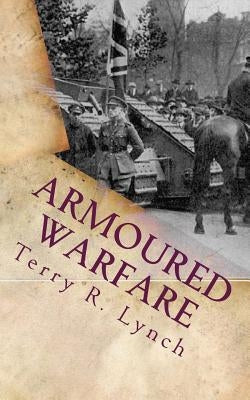 Armoured Warfare: British influence and Blitzkrieg in twenty-first century by Lynch, Terry R.