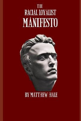 The Racial Loyalist Manifesto: Second Edition by Hale, Matthew