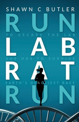 Run Lab Rat Run by Butler, Shawn C.