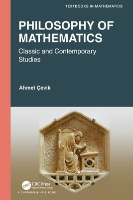 Philosophy of Mathematics: Classic and Contemporary Studies by Cevik, Ahmet