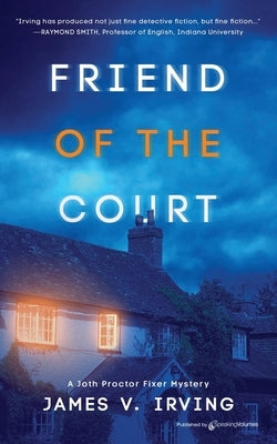 Friend of the Court by Irving, James V.