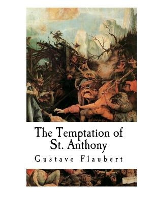 The Temptation of St. Anthony: La Tentation de Saint Antoine by Hearn, Lafcadio