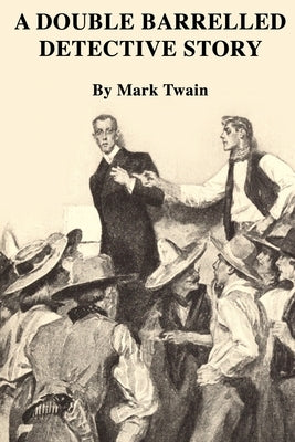 A Double Barrelled Detective Story by Twain, Mark