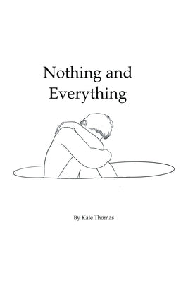 Nothing and Everything by Thomas, Kale