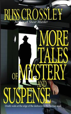 More Tales of Mystery and Suspense by Crossley, Russ