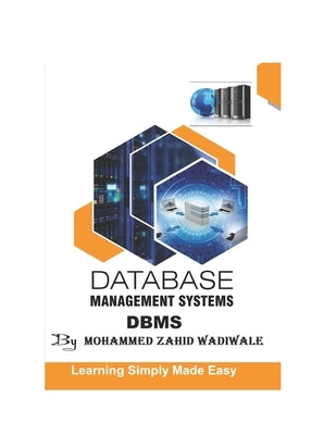 DBMS - Database Management System: By Zahid Wadiwale by Wadiwale, Mohammed Zahid