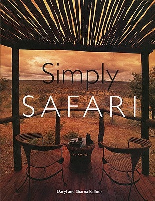 Simply Safari: Why Some Entrepreneurs Get Rich-And Why Most Don't by Balfour, Daryl
