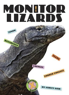 Monitor Lizards by Gish, Ashley