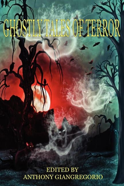 Ghostly Tales of Terror by Giangregorio, Anthony