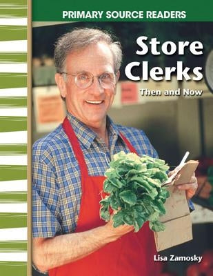 Store Clerks Then and Now by Zamosky, Lisa