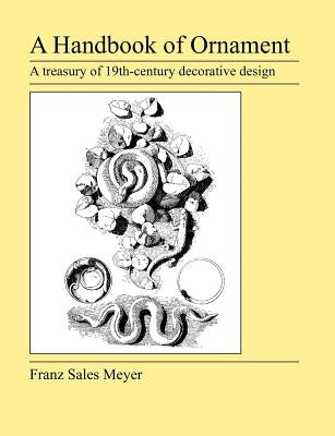 A Handbook of Ornament by Meyer, Franz Sales