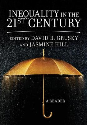 Inequality in the 21st Century: A Reader by Grusky, David B.