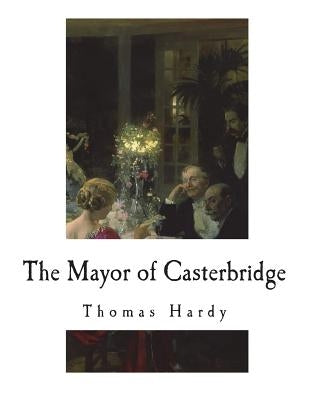 The Mayor of Casterbridge by Hardy, Thomas