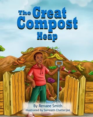 The Great Compost Heap by Smith, Renaee