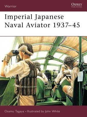 Imperial Japanese Navy Aviator 1937-45 by Tagaya, Osamu