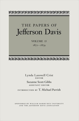 The Papers of Jefferson Davis: 1871-1879 by Davis, Jefferson