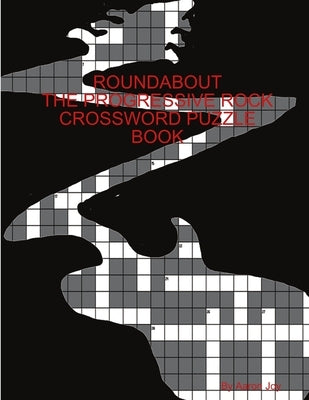 Roundabout the Prog-Rock Crossword Puzzle Book by Joy, Aaron