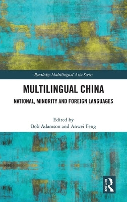 Multilingual China: National, Minority and Foreign Languages by Adamson, Bob