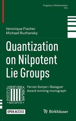 Quantization on Nilpotent Lie Groups by Fischer, Veronique