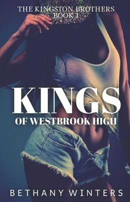 Kings of Westbrook High (The Kingston Brothers #1) by Winters, Bethany