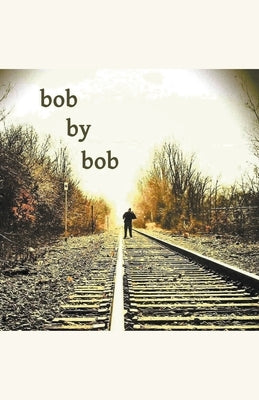Bob by Bob by Keyser, Christopher