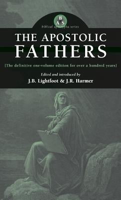 Apostolic Fathers by Lightfoot, J. B.
