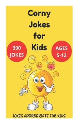 Corny Jokes for Kids - Jokes Appropriate for Kids Ages 5-12 by Fletcher, David